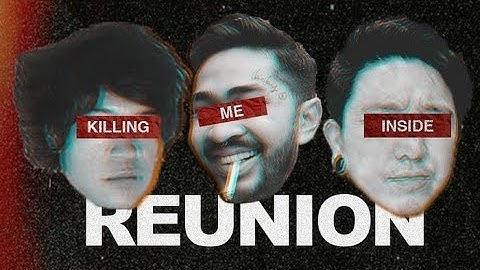 THE REUNION (Killing Me Inside Reunion) Part 1 -  Synchronize Fest 2019