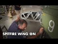 INSIDE THE SPITFIRE FACTORY - Replacing a Restored Wing