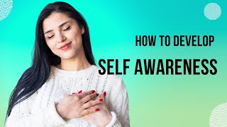 15 Ways To Develop Self Awareness