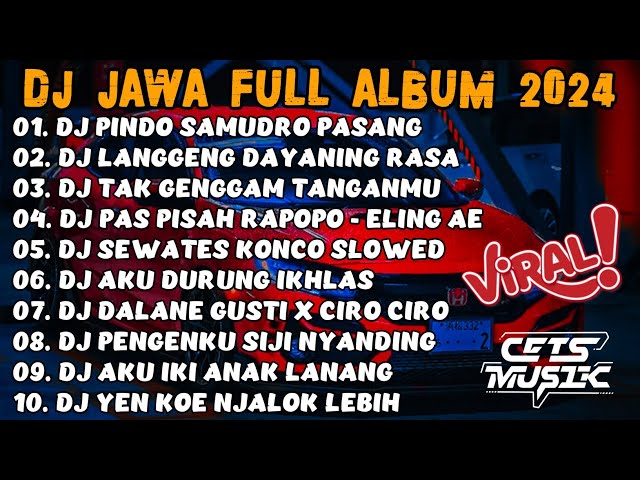 DJ JAWA FULL ALBUM VIRAL TIKTOK TERBARU 2024 FULL BASS - DJ PINDO SAMUDRO PASANG (LAMUNAN) class=