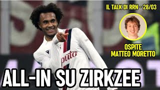 LE MOSSE DEL NUOVO MILAN: ZIRKZEE ALL-IN | Radio Rossonera Talk con Matteo Moretto