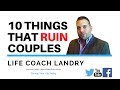 10 Behaviors That RUIN Relationships