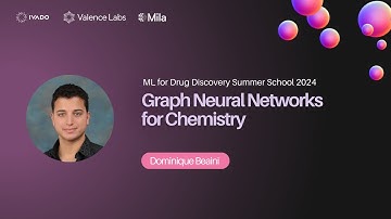 Day 1 - Graph Neural Networks for Chemistry | Dominique Beaini
