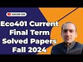 Eco401 Current Final Term Solved Papers Fall 2024