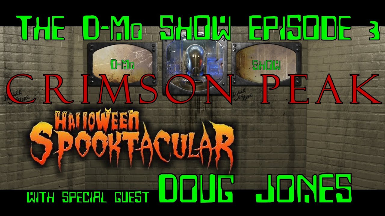 *The DMo Show* Ep. 3 CRIMSON PEAK & DOUG JONES YouTube