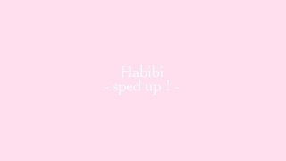 Habibi - sped up !