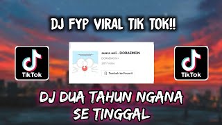 Sound DORAEMON - DJ DUA TAHUN NGANA SE TINGGAL VIRAL TIK TOK 🎶🎶