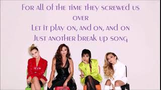 Little Mix ~ Break Up Song (Teaser Part. 2) ~ Lyrics