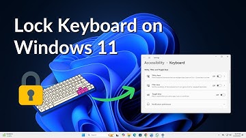 How to Lock or Unlock Keyboard on Windows 11
