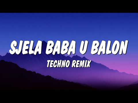 SJELA BABA U BALON (TECHNO REMIX)