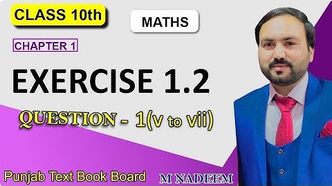 10th class math | ch-1| Exercise 1.2 Question no.1 part ( v to vii) || sir Nadeem