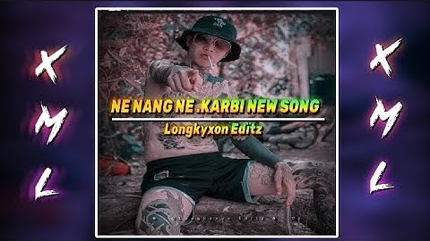 NE NANG NE (seme) KARBI NEW SONG // XML FILE CHECK DESCRIPTION 📁
