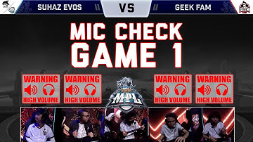 MIC CHECK GEEK FAM VS SUHAZ EVOS MATCH 1 ( Volume 50% je ok!! )
