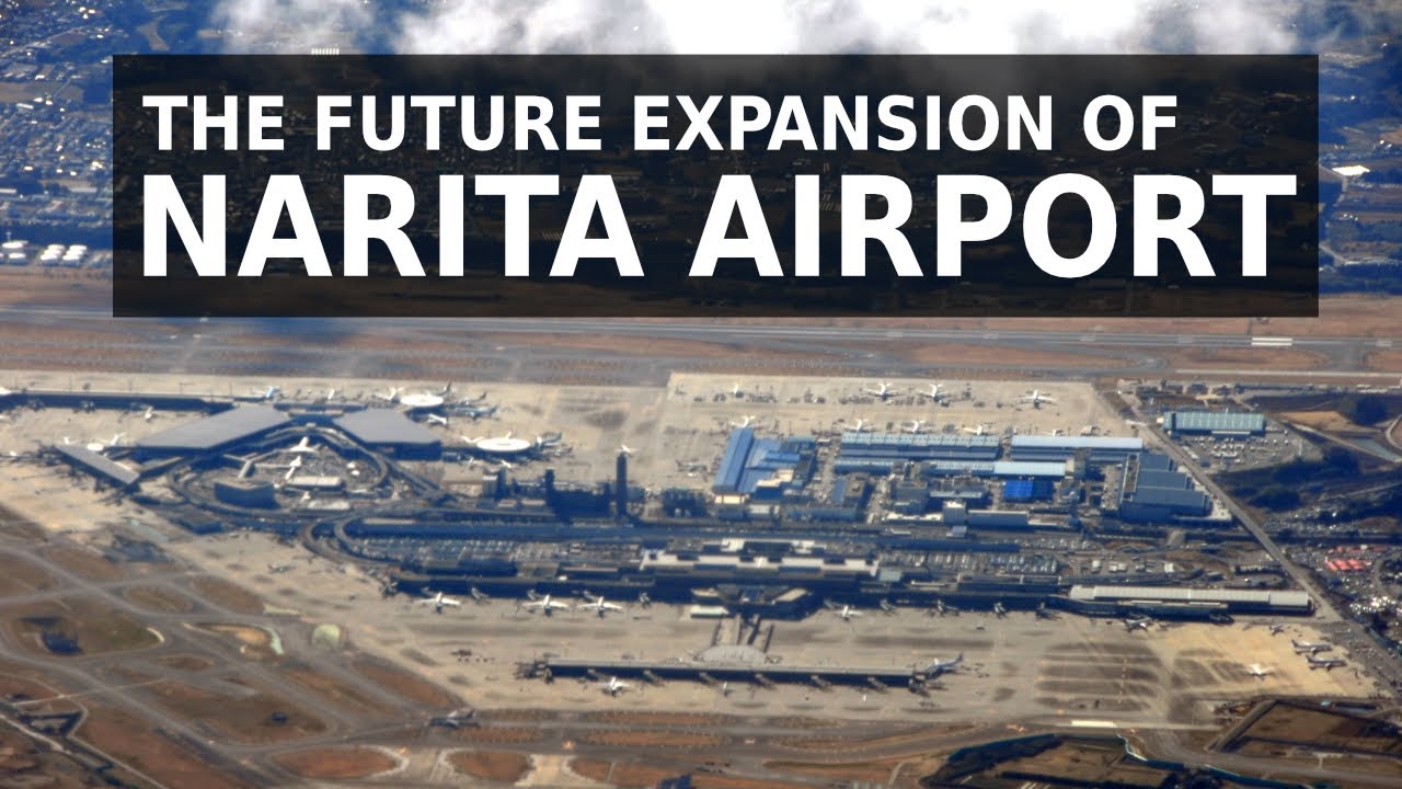 The Future Expansion of Narita Airport - YouTube