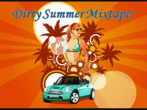 Dirty Summer Mixtape 3! 2009 {part 1/3}