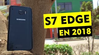 SAMSUNG S7 EDGE en 2018 ¿Vale la pena?