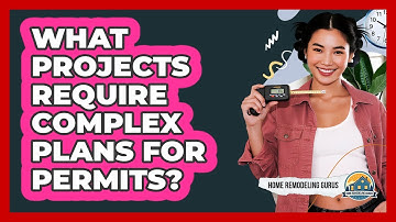 What Projects Require Complex Plans For Permits?