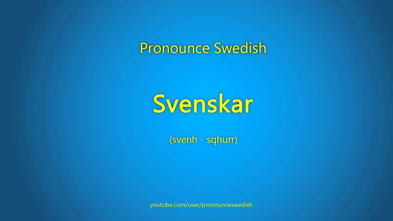 HOW TO Pronounce Swedish Svenskar YouTube