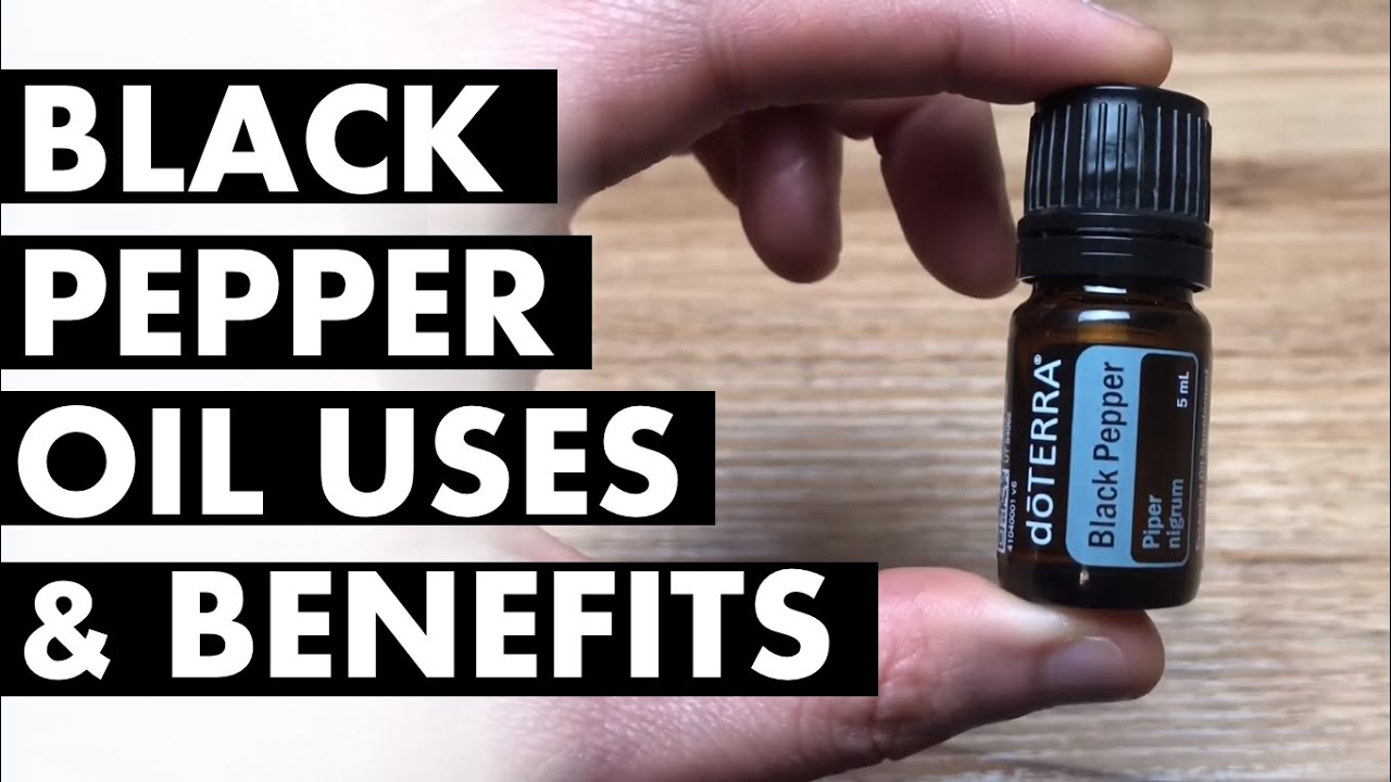 Black Pepper Essential Oil: Benefits And Uses That'll Spice Thangs Up