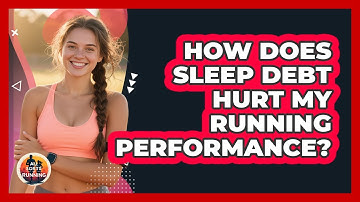 How Does Sleep Debt Hurt My Running Performance? - All Sorts Of Running