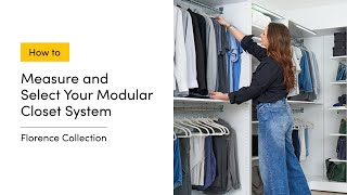 How to Measure and Select Your Modular Closet System | Bestar Florence Collection