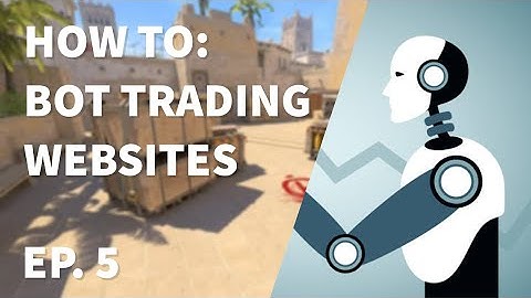 BOT TRADING WEBSITES!!! | ROAD TO CS:GO TRADER | EP.5