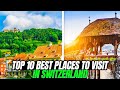 Top 10 Best Places to Visit in Switzerland In 2024 | 10 Most Beautiful Places In Switzerland