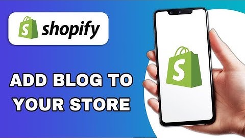 HOW TO ADD BLOG TO YOUR SHOPIFY STORE TO ATTRACT CUSTOMERS (EXPLAINED)