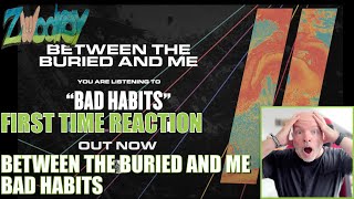 Between The Buried And Me - Bad Habits - (Reaction!) - Another Prog Masterpiece!