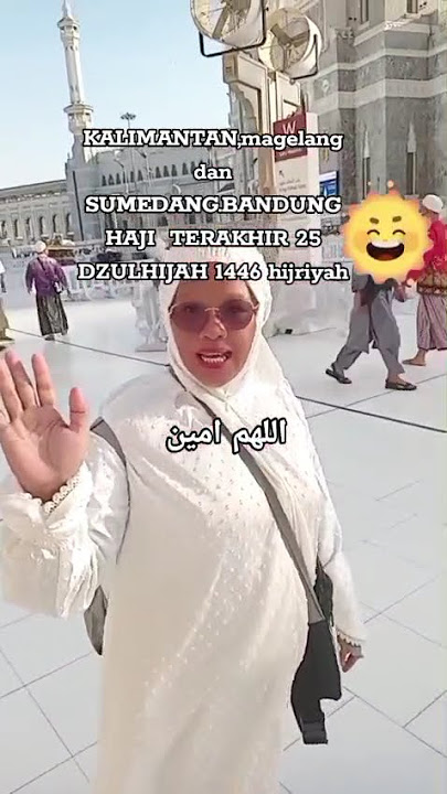 haji terakhir 2025 kalimntan bandung magelang