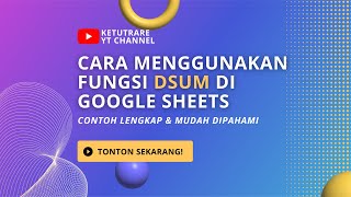 Cara Menggunakan Fungsi DSUM di Google Sheets | Contoh Lengkap & Mudah Dipahami