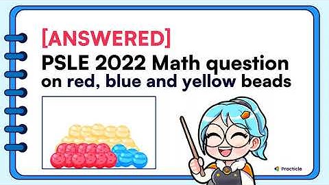 PSLE 2022 Math beads question | Math exam paper answer