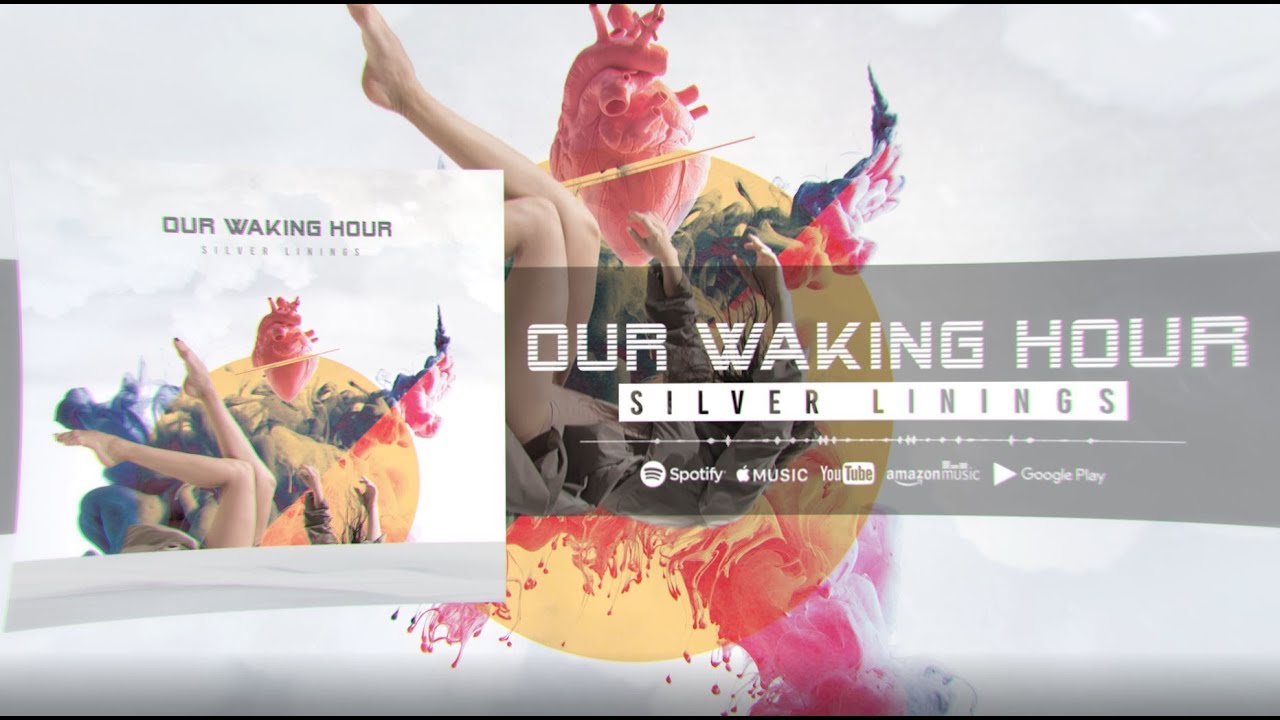 Our Waking Hour - Silver Linings OFFICIAL Lyric Video - YouTube