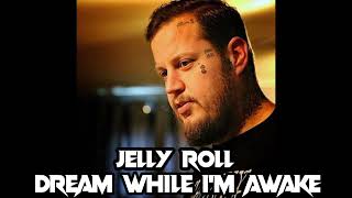 Jelly Roll "Dream While I'm Awake" (Song)