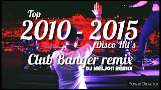 BEST OF 2010 - 2015 NONSTOP HITS | CLUB BANGER | EDM | BIGROOM | BOUNCE | DJ MELJON 2023 REMIX