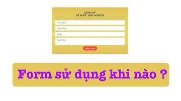 Thẻ form sử dụng khi nào |dandev