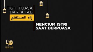 Mencium Istri saat Berpuasa - Fikih Puasa dari Zadul Mustaqni'