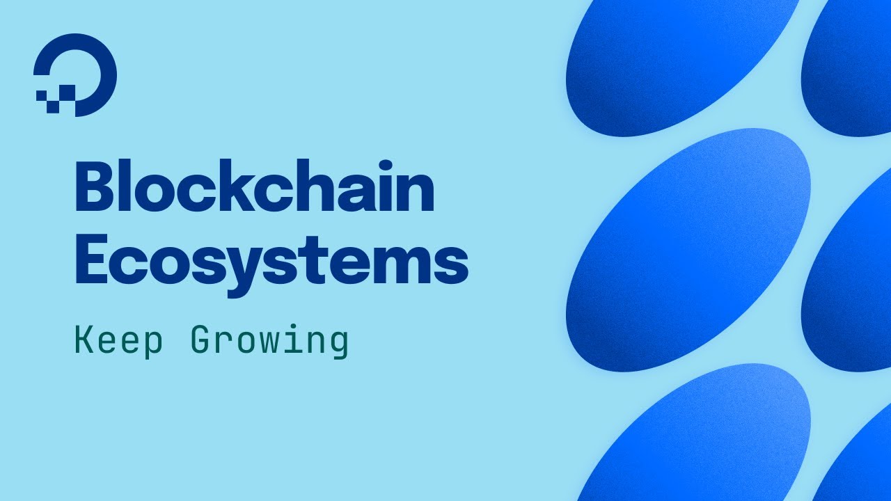 Blockchain Ecosystems: How to Build Them and Support Growth