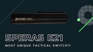 Speras E21 – Eine taktische Lampe mit einem unglaublich einzigartigen Schalter!