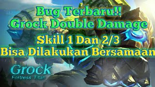 Bug Grock Terbaru!, Skill 1 Dan 2/3 Bisa Dilakukan Bersamaan! - Mobile Legends: Bang Bang