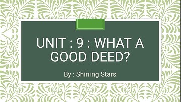 Unit 9 : What a Good Deed? / Translation of the unit / Grade 2