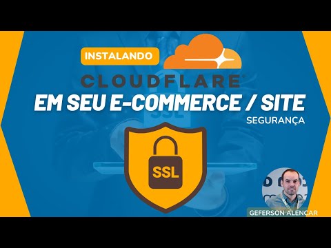 Instalando Cloudflare SSL DNS em seu domínio e E-commerce de forma gratuita | Geferson Alencar