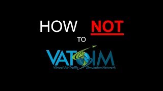 How Not to VATSIM