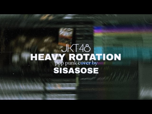 JKT48 - Heavy Rotation (Pop punk cover by SISASOSE) class=