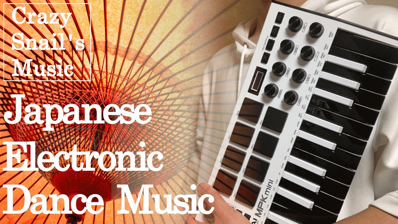23 Japanese Electronic Dance Music【EDM/DTM/Japanese making/AKAI MPK/和風