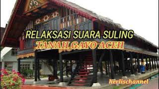 Relaksasi Suara Suling Tanah Gayo Aceh nan sejuk di hati.#relaxation #penenanghati