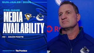 Head Coach Adam Foote Pre-Game Media | Canucks vs. Penguins (Jan 25, 2026)