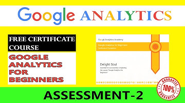 Google Analytics for beginners | Assessment-2