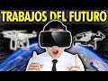 Las PROFESIONES & TRABAJOS del FUTURO (con SALARIOS ALTOS)