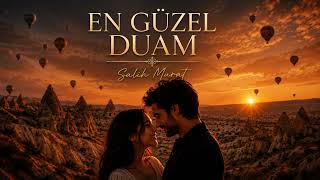 Salih Murat – En Güzel Duam (Official Music)